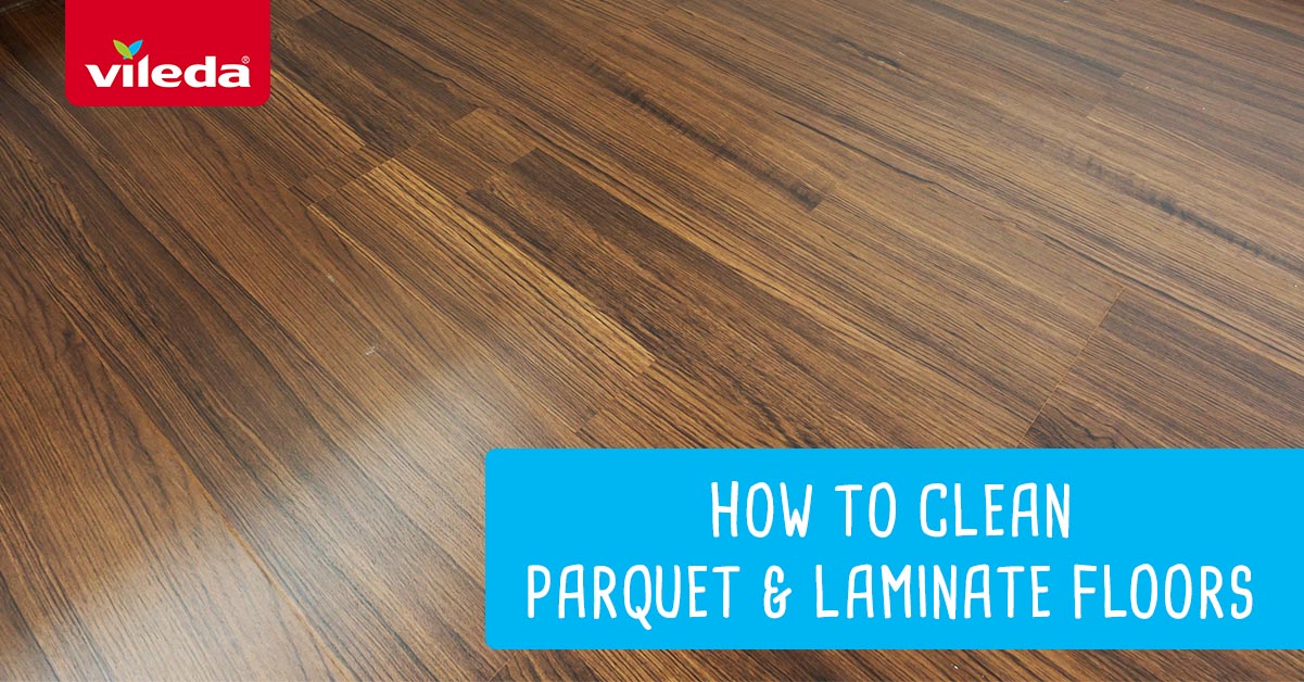 How To Clean Parquet And Laminate Floors Vileda Malta